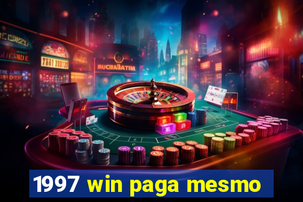 1997 win paga mesmo